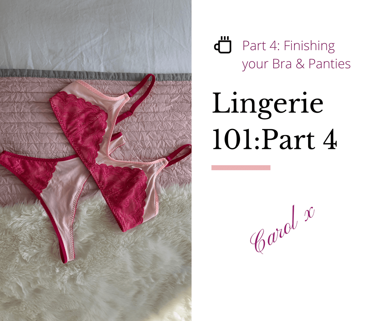 Lingerie 101 - Part 4: Finishing your Bra and Panties